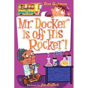 Mr. Docker Is Off His Rocker! -- Dan Gutman